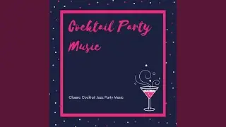 Classic Cocktail Jazz Party Music
