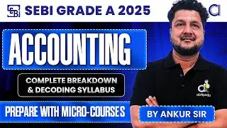 SEBI Grade A 2025 | Accounting | Complete Breakdown & Decoding Syllabus