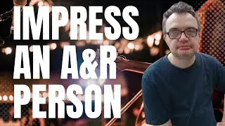 HOW TO IMPRESS a MUSIC A&R in 2024