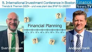 9. International Investment Conference in Boston - und was plant das IFNP f&uuml;r 2025, Sven Putfarken?