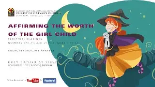 HOLY EUCHARIST SERVICE | AFFIRMING THE WORTH OF THE GIRL CHILD | NOV 20 2022 | CSI CCC CHURCH