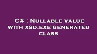 C# : Nullable value with xsd.exe generated class