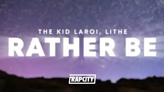The Kid LAROI - RATHER BE (Lyrics) ft. Lithe