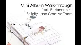 Mini Album Walkthrough | Felicity Jane Creative Team | FJ Hannah Kit