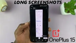 Как делать длинные скриншоты с прокруткой на OnePlus 15