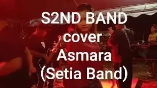 #s2ndband #sgperia #asmara  S2nd band cover asmara sg peria