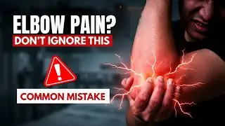 Elbow Pain? Don&rsquo;t Ignore This Common Mistake | Dr Ram Arora