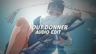 tout donner ( tiktok remix ) - naza ft. sdm「edit audio」