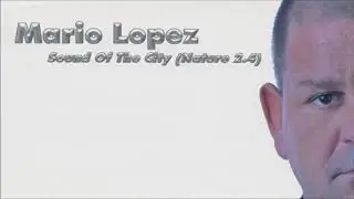 Mario Lopez - Sound Of The City (Nature 2.4) (CJ Stone Club Rmx) (2004)