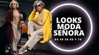 LOOKS SUPER TRENDY PARA CREAR LOS MEJORES OUTFITS PARA MUJERES DE 40 50 60 Y 70 AÑOS 