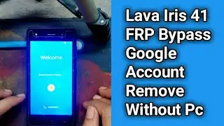 Lava Iris 41 FRP Bypass Google Account Remove Without Pc