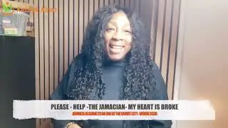 PLEASE   HELP  THE JAMACIAN  MY HEART IS BROKE