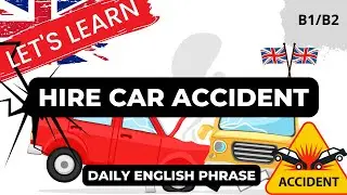 Как Сообщить о Повреждении Автомобиля и Аварии на Английском?