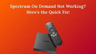 Spectrum On Demand Not Working? Here&rsquo;s the Quick Fix!