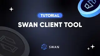 Swan Client Tool Tutorial