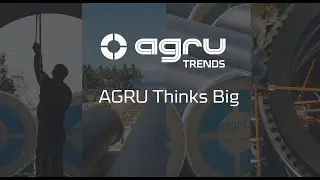 AGRU Trends: AGRU Thinks Big (S01E01)