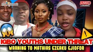 🔥 IGBO YOUTHS UNDER THREAT? WARNING TO MATHIAS EZEAKU EJIOFOR | NIGERIAN POLITICAL ANALYSIS