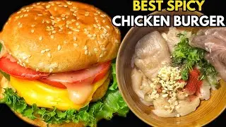 Best Spicy Chicken Burger Recipe | How To Make Chicken Burger At Home | Juicy Chicken Patty Burger
