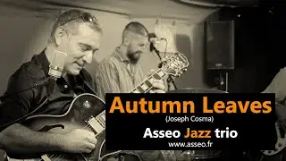 Autumn Leaves - Jazz guitar trio Asseo