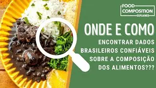 Onde e como encontrar dados confi&aacute;veis sobre composi&ccedil;&atilde;o de alimentos? (TBCA)