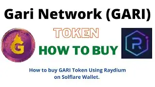 How to Buy Gari Network Token (GARI) Using Raydium Exchange On Solflare wallet