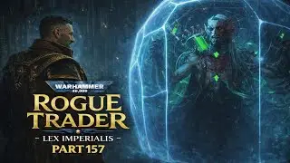 Haemonculus Behind the Stars | Warhammer 40000: Rogue Trader - Vigilant Lex Imperialis - Part 157
