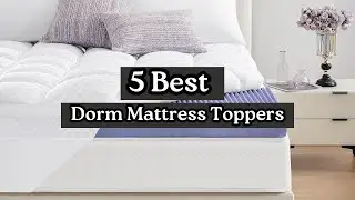 Top 5 Best Dorm Mattress Toppers 2025 🛏️ Sleep Better in College!