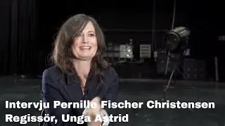 Unga Astrid | Intervju Pernille Fischer Christensen (regiss&ouml;r)