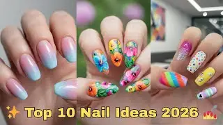 Top 10 New Nail Designs 2026 |  Best Colorful Nail Art Ideas Compilation