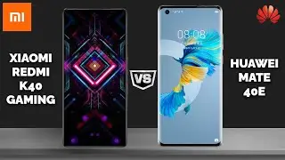 Xiaomi Redmi K40 Gaming vs Huawei Mate 40E | Full comparison