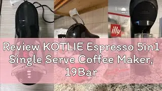 Review KOTLIE Espresso 5in1 Single Serve Coffee Maker, 19Bar Cappuccino&Latte Maker, Cold&Hot Brewin