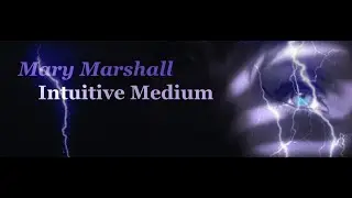 How and Why I became a Psychic Medium by Mary Marshall