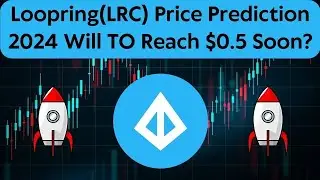 Loopring(LRC) Coin Price Prediction 2024 / Loopring(LRC) News Today/Loopring(LRC) Technical Analysis