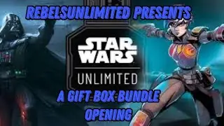 RebelsUnlimited Presents!  A Star Wars Unlimited Gift Box Opening! #starwarsunlimited #packopening