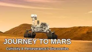 Journey to Mars: Curiosity & Perseverance&rsquo;s Discoveries