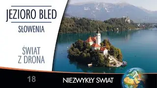Świat z drona - Słowenia - Jezioro Bled - 4K