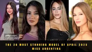 ✨ The 20 Most Stunning Models of April 2025 &ndash; Miss Argentina Edition
