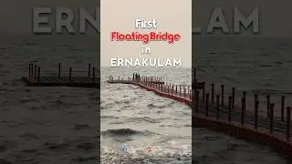 First Floating Bridge in ERNAKULAM 🥳🤩#shorts #youtubeshorts #floatingbridge #ernakulam #kochi