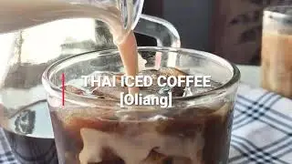 Home Cafe | Traditional Thai Iced Coffee | Oliang in the old town- me mumu