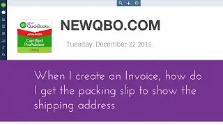QuickBooks Online Invoices: How do I get Packing Slip to show the Shipping Address on the Invoice