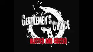 Gentlemen's Choice - Blessed & Cursed