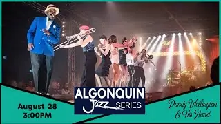 Dandy Wellington & His Band, Algonquin Arts Theatre: 8/28/22