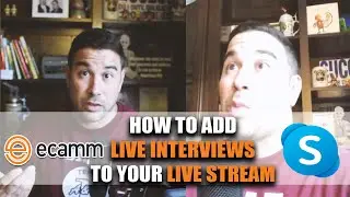 How to do live interviews with ECAMM using Skype for your live stream