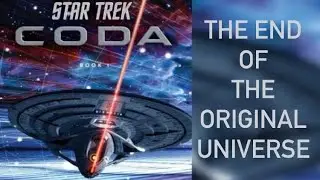 STAR TREK Coda - The End of the Canon Original Universe