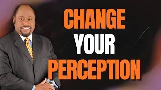 CHANGE YOUR PERCEPTION, CHANGE YOUR DESTINY | A POWERFUL MESSAGE ON PEACE & PURPOSE