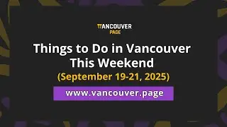 Things to Do in Vancouver This Weekend (September 19-21, 2025) - Vancouver Page Local Events Guide