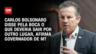 Governador de MT: Carlos Bolsonaro disse pela boca o que deveria sair por outro lugar | LIVE CNN