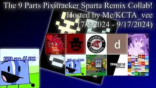 The 9 Parts Pixitracker Sparta Remix Collab!