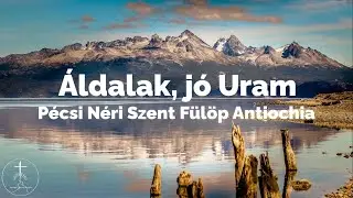 Áldalak jó Uram | 2025 NSZFA