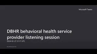 DBHR: Behavioral health service provider listening session - February 27, 2024